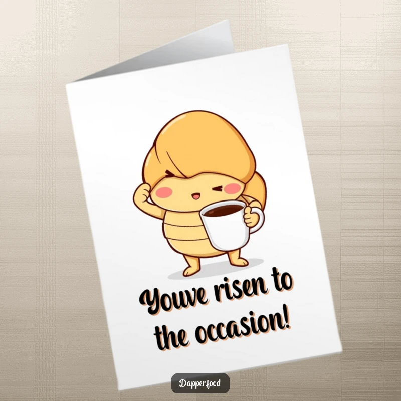 Funny Free Printable Congratulations card: A determined croissant performing a dramatic pose, holding a tiny coffee cup.